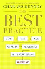 The Best Practice: How the New Quality Movement is Transforming Medicine