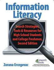 Information Literacy: Search Strategies, Tools & Resources for High School Students and College Freshmen