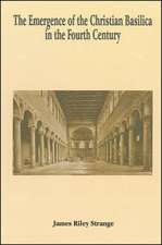 The Emergence of the Christian Basilica in the Fourth Century