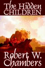 The Hidden Children by Robert W. Chambers, Science Fiction, Short Stories, Horror