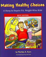 Making Healthy Choices: A Story to Inspire Fit, Weight-Wise Kids (Boys' Edition)