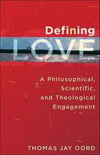 Defining Love – A Philosophical, Scientific, and Theological Engagement