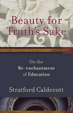 Beauty for Truth's Sake: The Re-Enchantment of Education