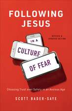 Following Jesus in a Culture of Fear – Choosing Trust over Safety in an Anxious Age