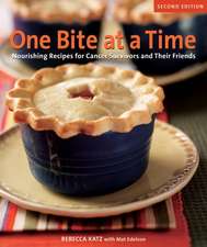 One Bite at a Time: Nourishing Recipes for Cancer Survivors and Their Friends