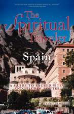 Spain: A Guide to Sacred Sites and Pilgrim Routes