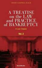 A Treatise on the Law and Practice of Bankruptcy, Volume II: Under the Act of Congress of 1898