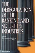 The Deregulation of the Banking and Securities Industries the Deregulation of the Banking and Securities Industries