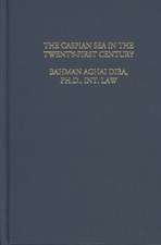 The Law and Politics of the Caspian Sea in the 21st Century