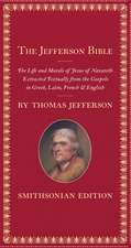 The Jefferson Bible: The Life and Morals of Jesus of Nazareth