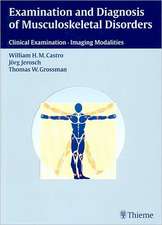 Examination and Diagnosis of Musculoskeletal Disorders: History - Physical Examination - Imaging Techniques - Arthroscopy