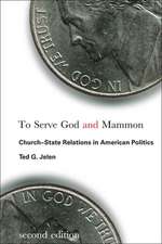 To Serve God and Mammon: Church-State Relations in American Politics