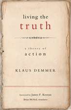 Living the Truth: A Theory of Action