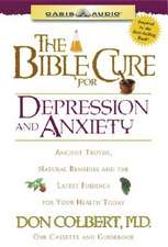 The Bible Cure for Depression and Anxiety: Ancient Truths, Natural Remedies and the Latest Findings for Your Health Today [With Guidebook]