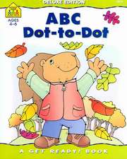 School Zone ABC Dot-To-Dots Workbook
