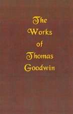 The Works of Thomas Goodwin