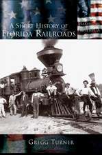 A Short History of Florida Railroads