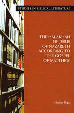 The Halakhah of Jesus of Nazareth According to the Gospel of Matthew