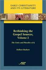 Rethinking the Gospel Sources, Volume 2