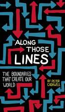 Along Those Lines: The Boundaries that Create Our World