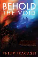 Fracassi, P: Behold the Void