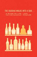 The Buddha Walks Into a Bar...