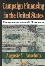 Campaign Financing in the United States: Issues & Laws