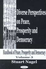 Diverse Perspectives on Peace, Prosperity & Democracy, Volume 3