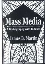 Mass Media: A Bibliography with Indexes