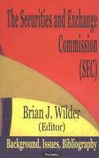 Securities & Exchange Commission (SEC): Background, Issues, Bibliography