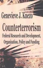 Counterterrorism: Federal Research & Development, Organization, Policy & Funding