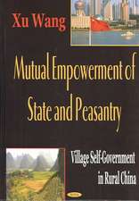 Multual Empowerment of State & Peasantry: Village Self-Government in Rural China