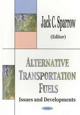 Alternative Transportation Fuels: Issues & Developments