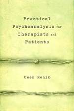 Practical Psychoanalysis for Therapists and Patients