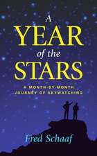 A Year of the Stars: A Month-By-Month Journey of Skywatching