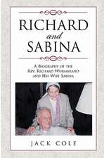 Richard and Sabina: A Biography of the REV. Richard Wurmbrand and His Wife Sabina