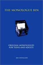 The Monologue Bin: Original Monologues for Teens and Adults