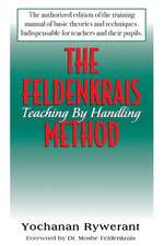 The Feldenkrais Method: Teaching by Handling