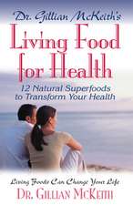 Dr. Gillian McKeith's Living Food for Health