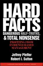 Hard Facts, Dangerous Half-Truths, and Total Nonsense: Profiting from Evidence-based Management