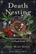 Death Nesting: The Heart-Centered Practices of a Death Doula