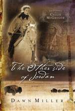 The Other Side of Jordan: The Journal of Callie McGregor series, Book 2