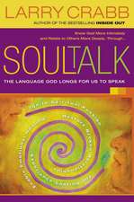 Soul Talk: The Language God Longs for Us to Speak