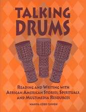 Talking Drums: Reading and Writing with African American Stories, Spirituals, and Multimedia Resources