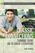 Classic Connections: Turning Teens on to Great Literature