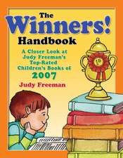 The WINNERS! Handbook: A Closer Look at Judy Freeman's Top-Rated Children's Books of 2007