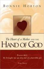 The Heart of a Mother and the Hand of God