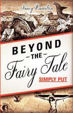 Beyond the Fairy Tale (Simply Put)