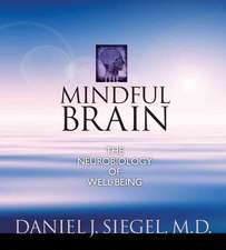 The Mindful Brain: The Neurobiology of Well-Being