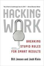 Hacking Work: Breaking Stupid Rules for Smart Results